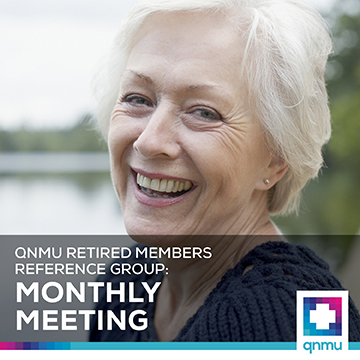 QNMU Retired Member Reference Group: Monthly Meeting